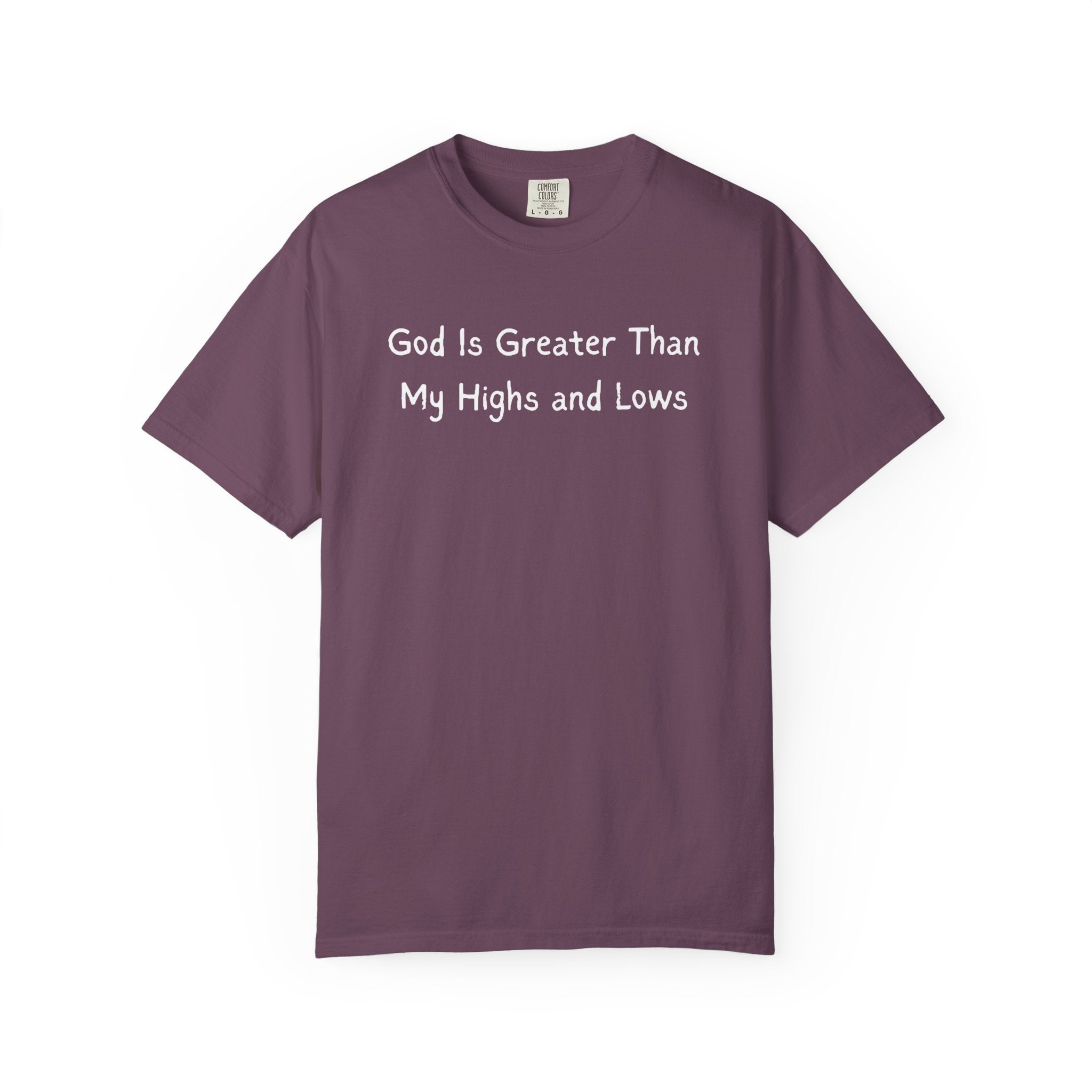 Faith Graphic T-Shirt — "God Is Greater Than My Highs and Lows" Inspirational Tee