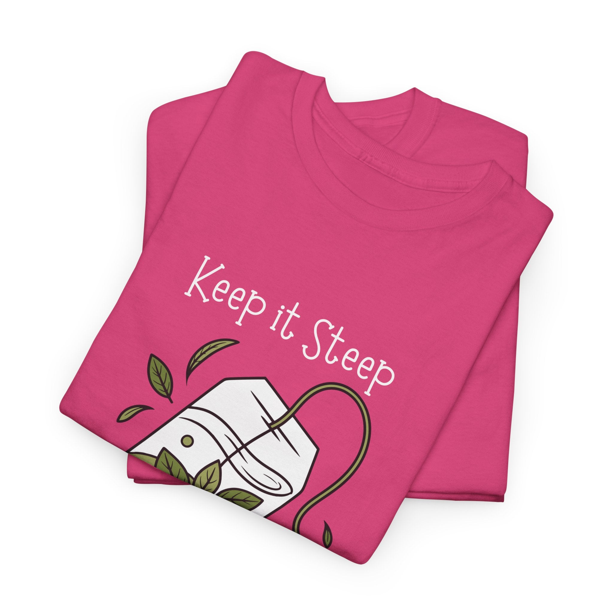 Keep It Steep Tea T-Shirt — Cute Tea Bag Graphic Tee for Tea Lovers