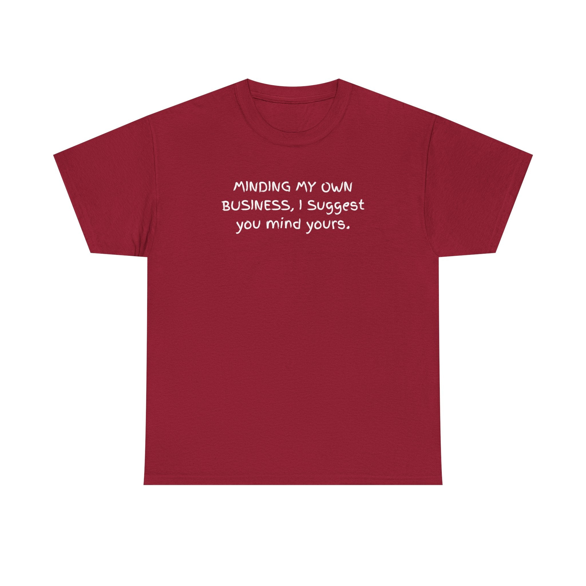 Minding My Own Business Tee — Funny Minimalist Slogan T-Shirt