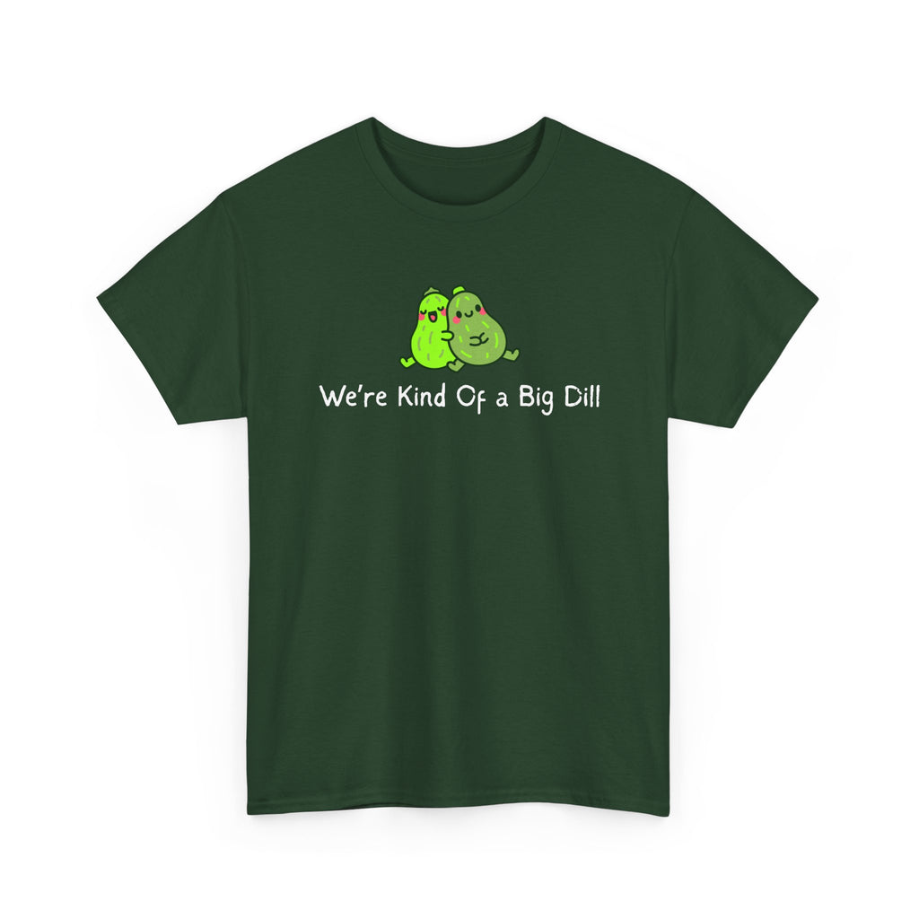 Big Dill Pickle Couple T-Shirt — "We're Kind Of a Big Dill" Cute Pun Tee