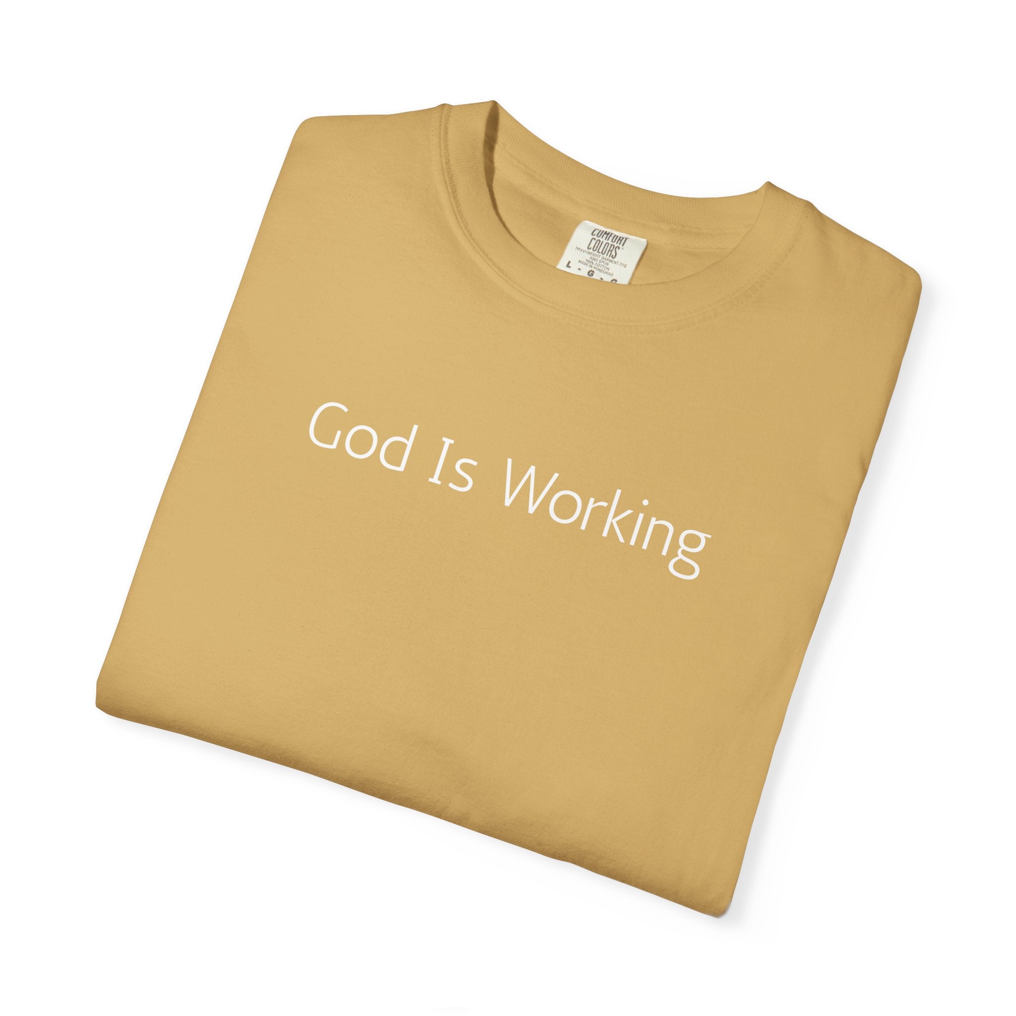 God Is Working T-Shirt — Inspirational Christian Tee, Faith-Based Casual Top