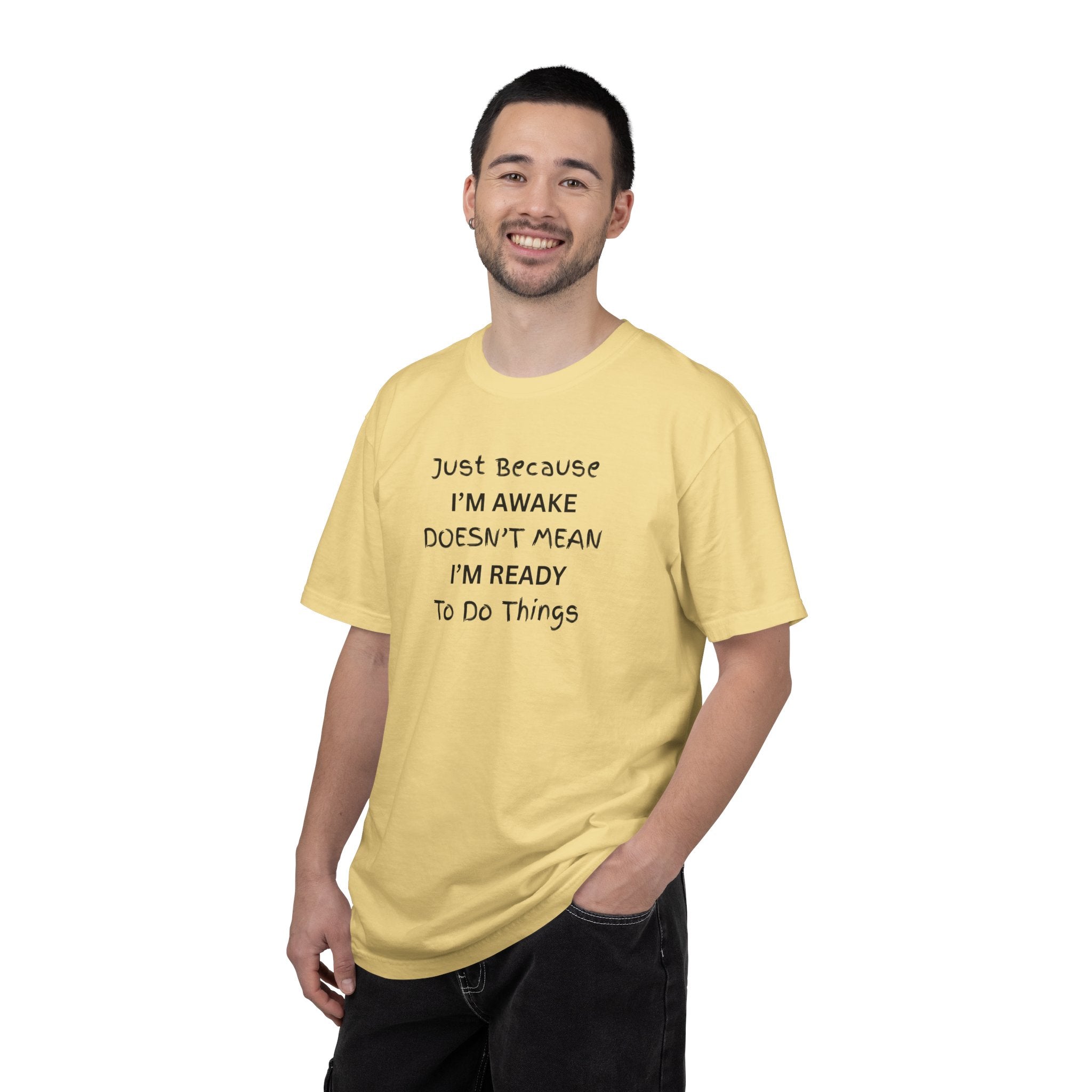 Comfort colors 1717 Template 1768370763893-Just-Because-IM-AWAKE-DOESNT-MEAN-IM-READY-To-Do-Things
