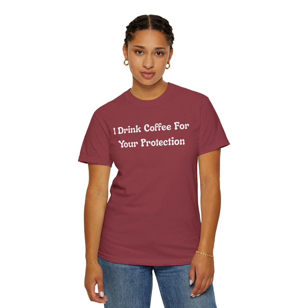 Comfort colors 1717 Template 1769057726424-I-Drink-Coffee-For-Your-Protection