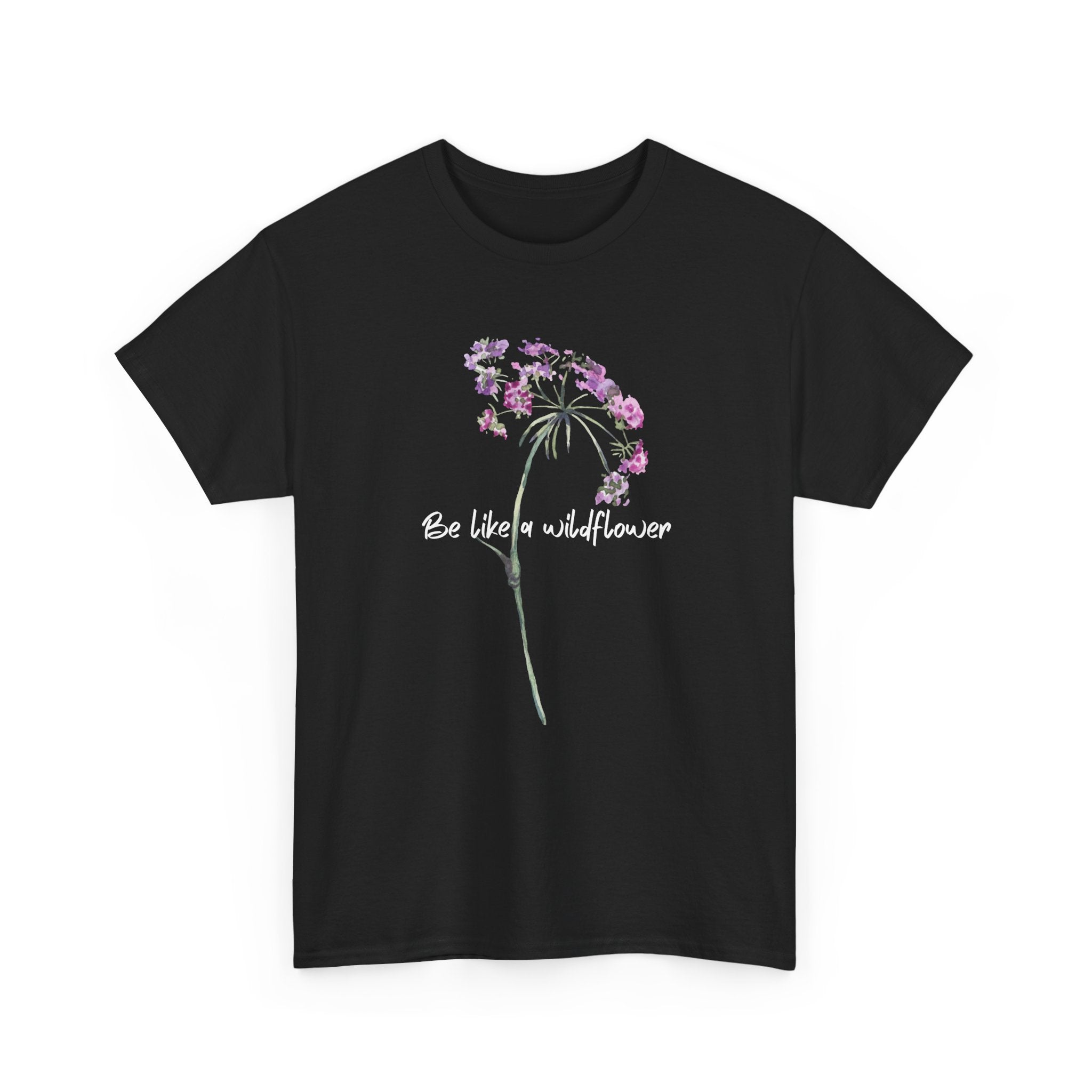 Wildflower Tee — "Be Like a Wildflower" Floral Graphic T-Shirt