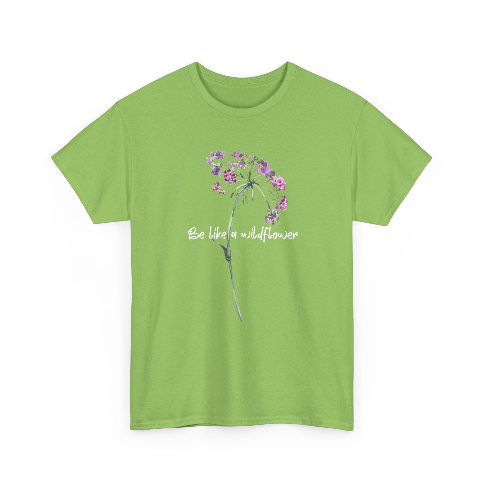 Wildflower Tee — "Be Like a Wildflower" Floral Graphic T-Shirt