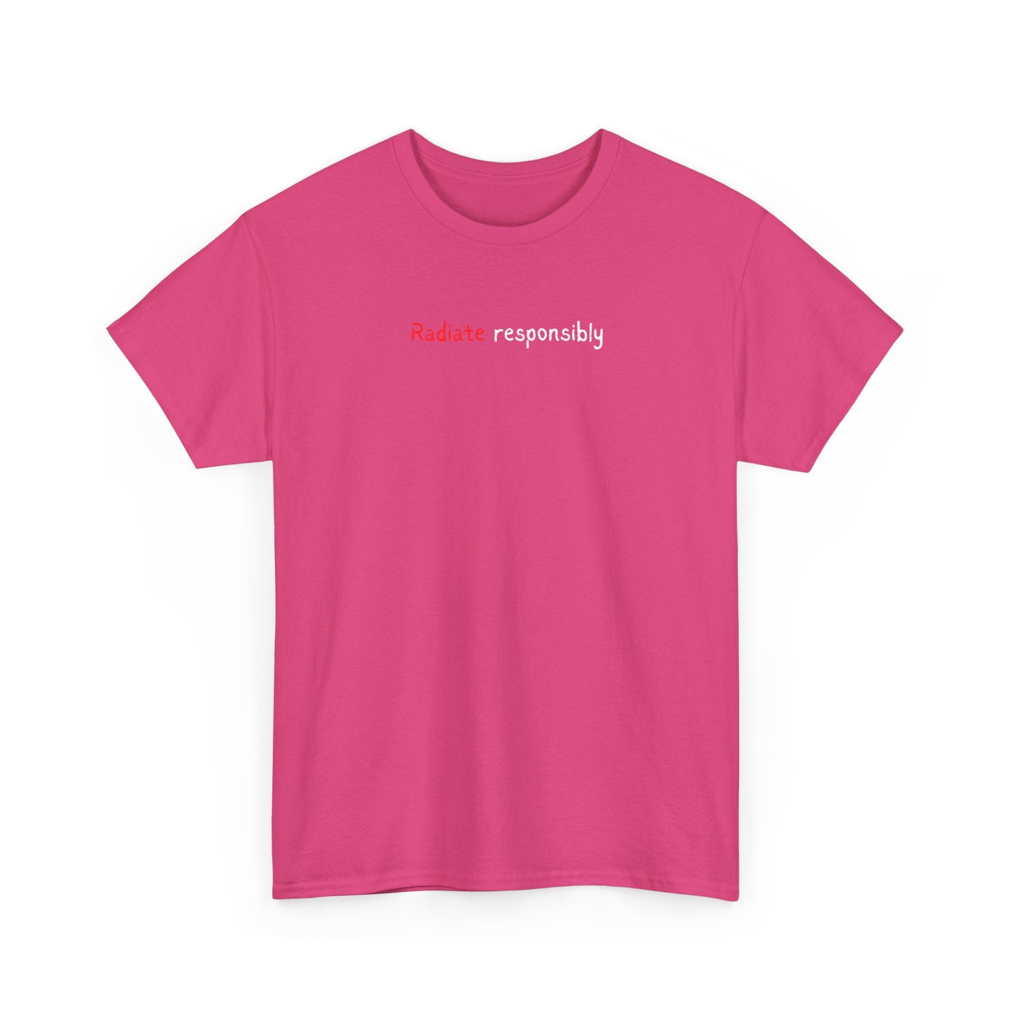 T-Shirt — "radiate Responsibly" Minimalist Awareness Tee