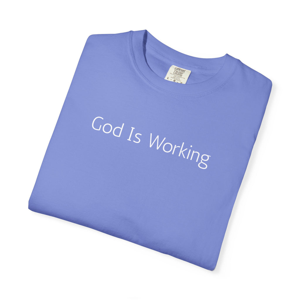 Faith T-Shirt — "God Is Working" Inspirational Tee