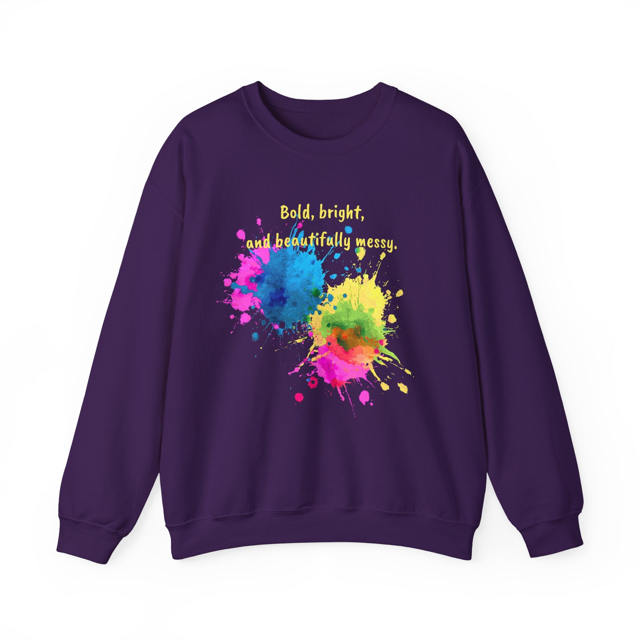 Crewneck Sweatshirt — "Bold, Bright, and Beautifully Messy" Color Splash
