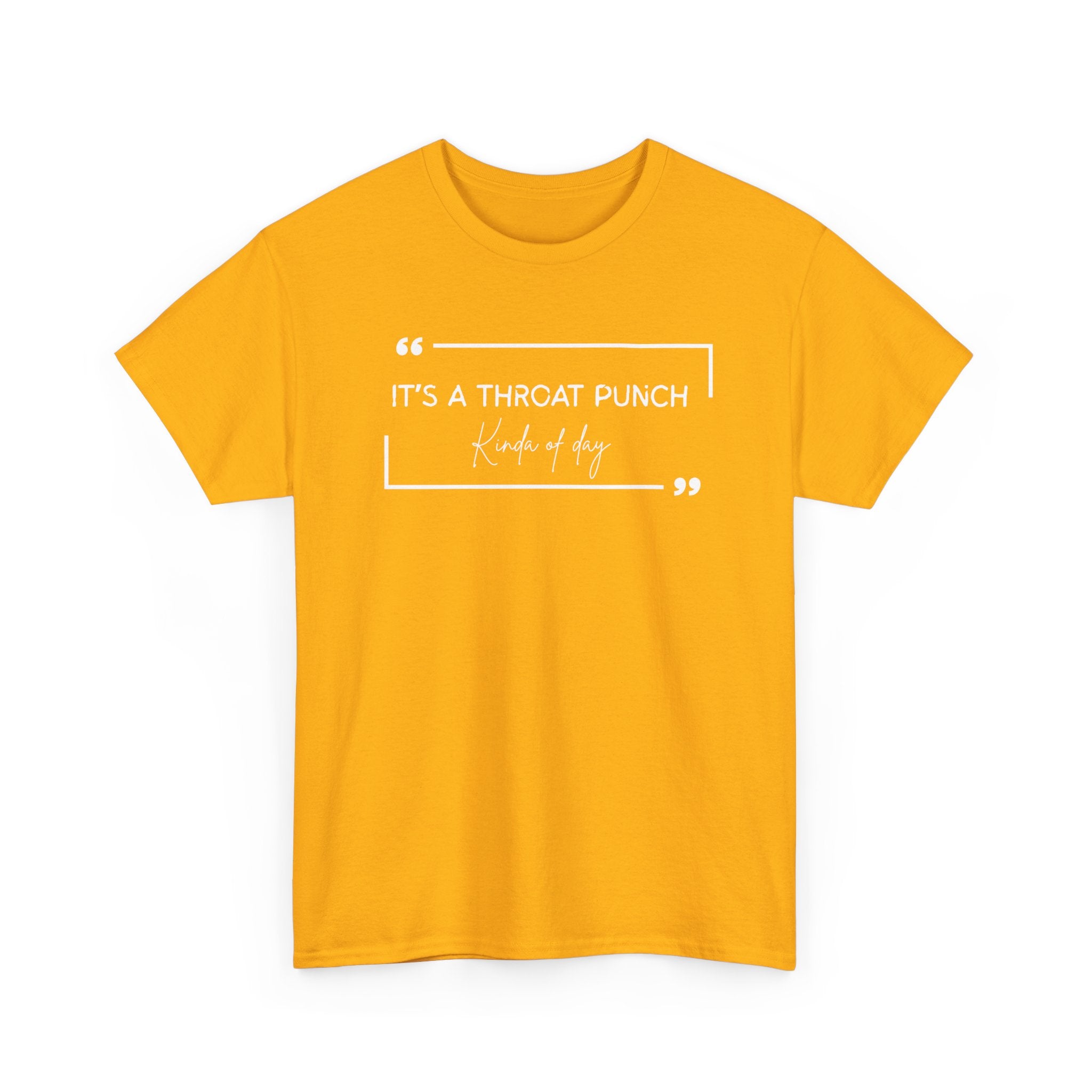 It's a Throat Punch Tee — Funny Sarcastic Quote T-Shirt