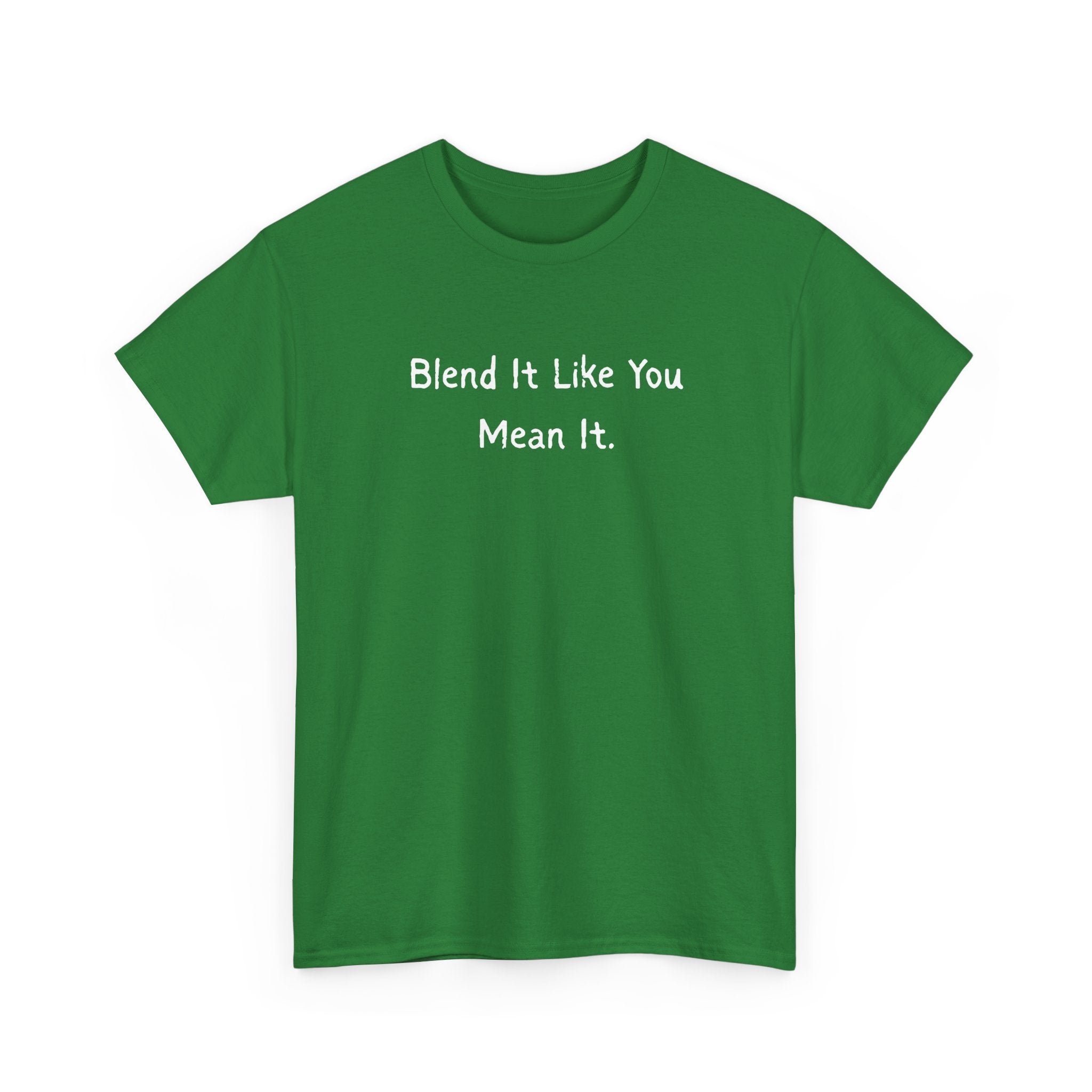 Blend It Like You Mean It Tee