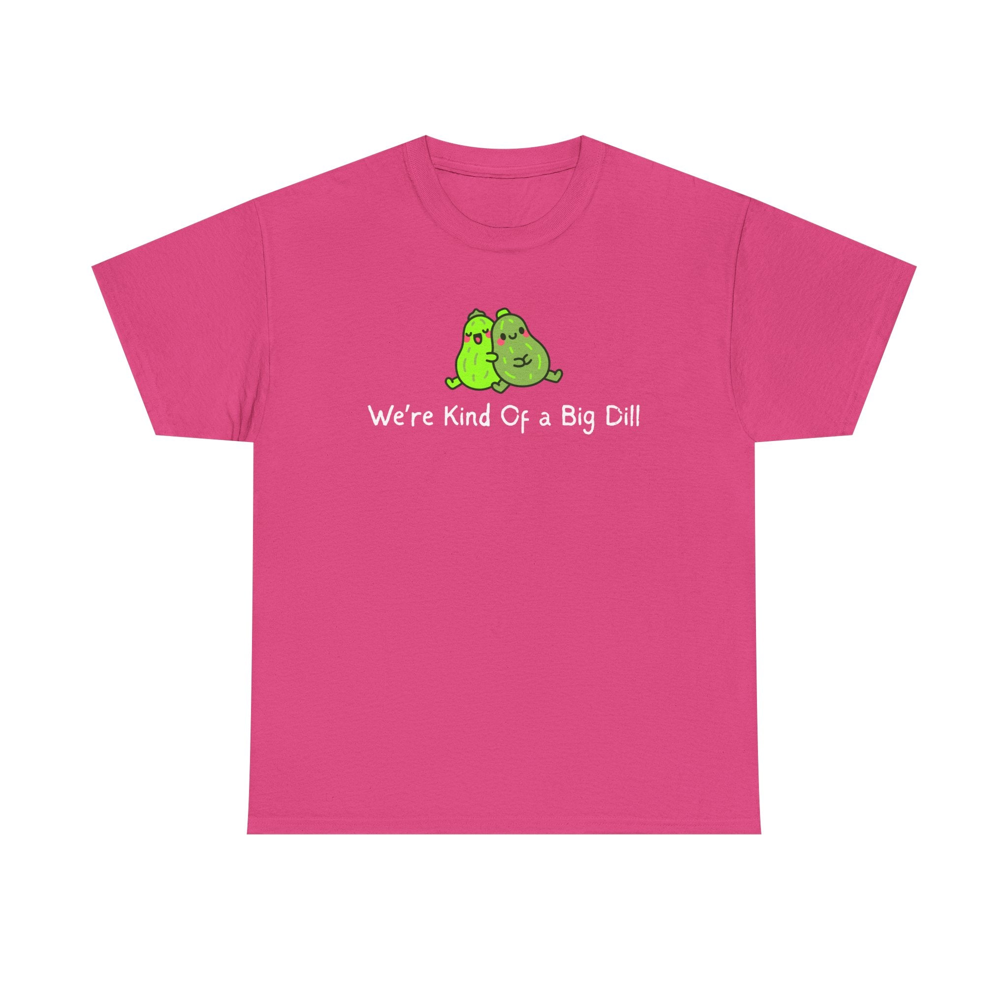 Big Dill Pickle Couple T-Shirt — "We're Kind Of a Big Dill" Cute Pun Tee