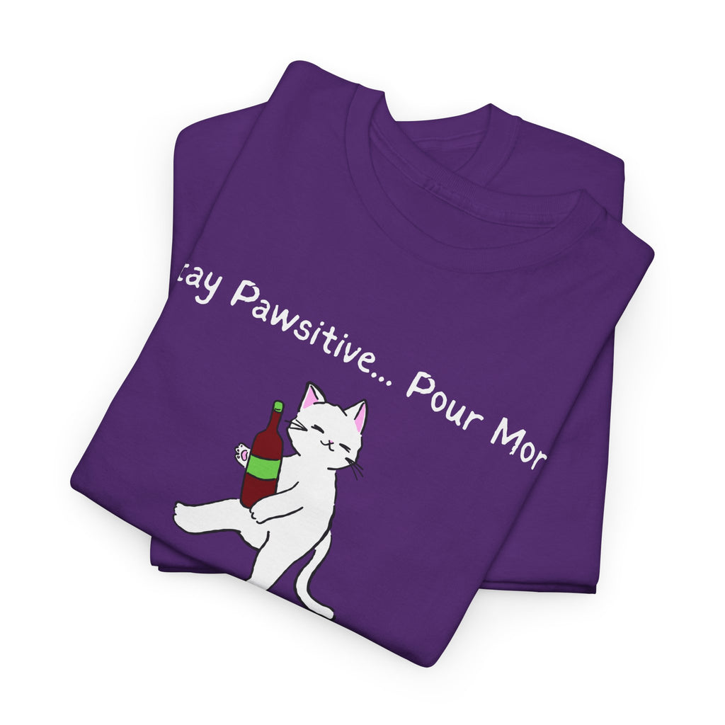 Cat Wine Tee - "Stay Pawsitive Pour More" Funny Cat Drinking T-Shirt