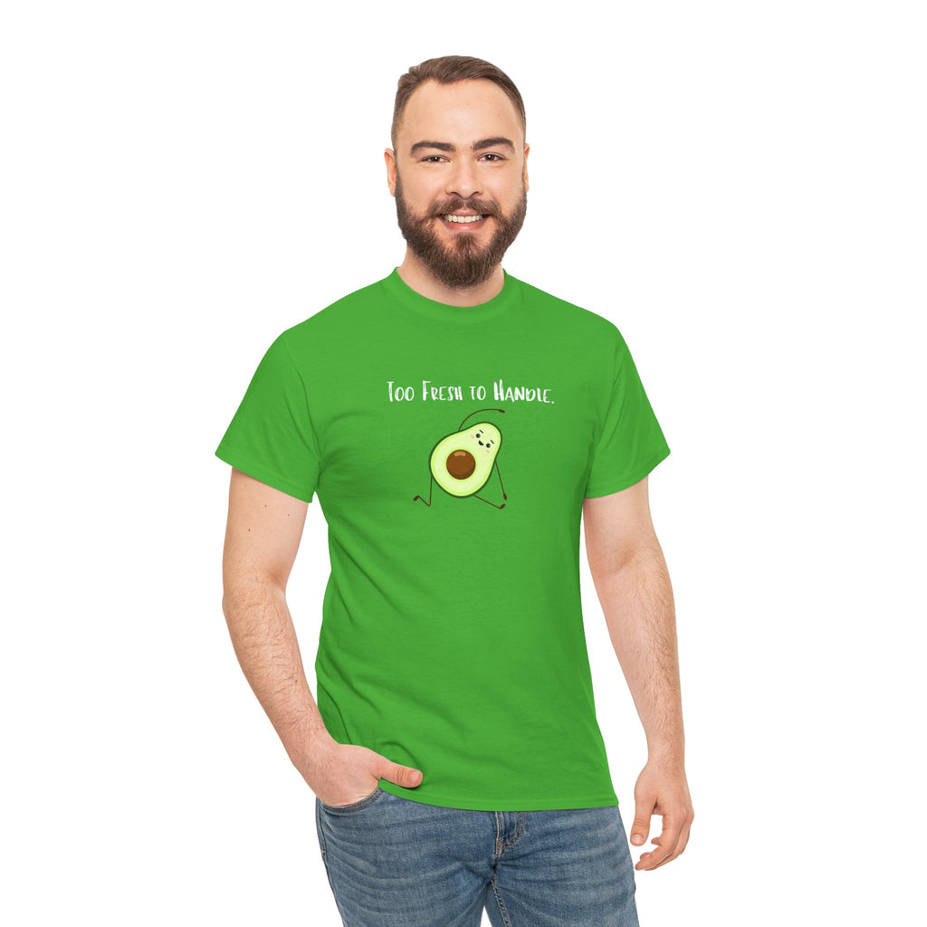 Too Fresh to Handle Avocado T-Shirt