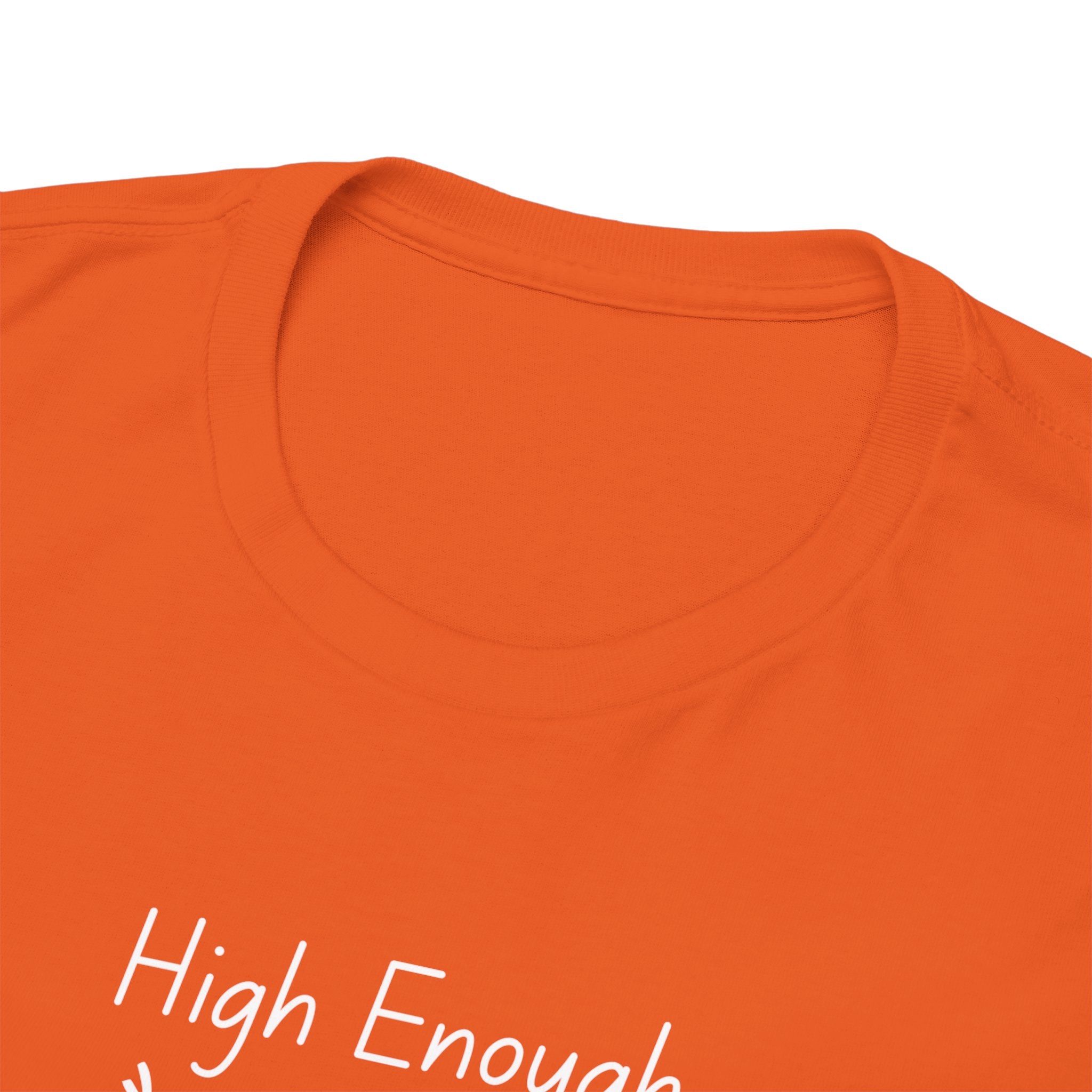 High Enough Stick Figure Tee — Funny Inspirational Graphic T-Shirt