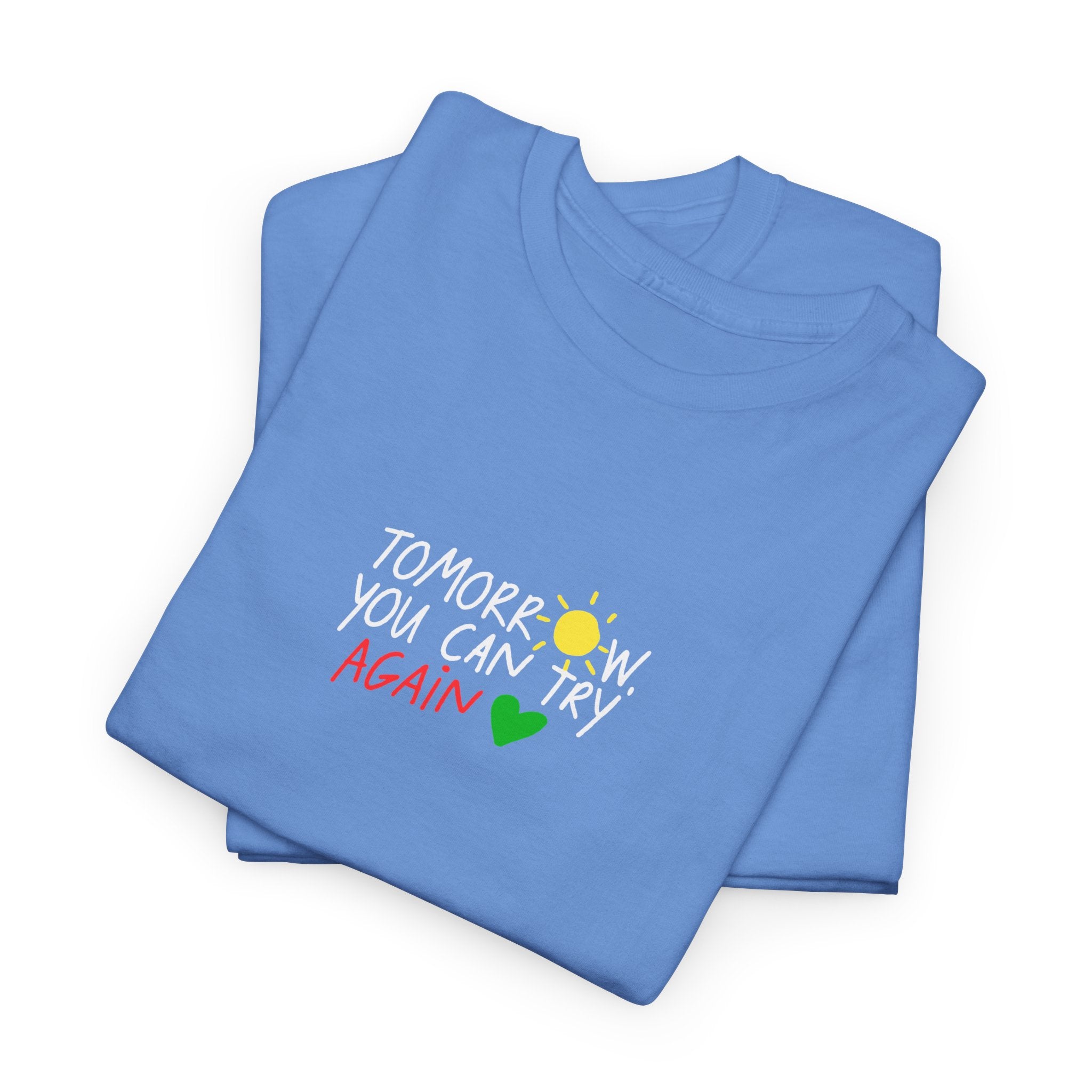 T-Shirt — "Tomorrow You Can Try Again" Positive Sun Graphic Tee