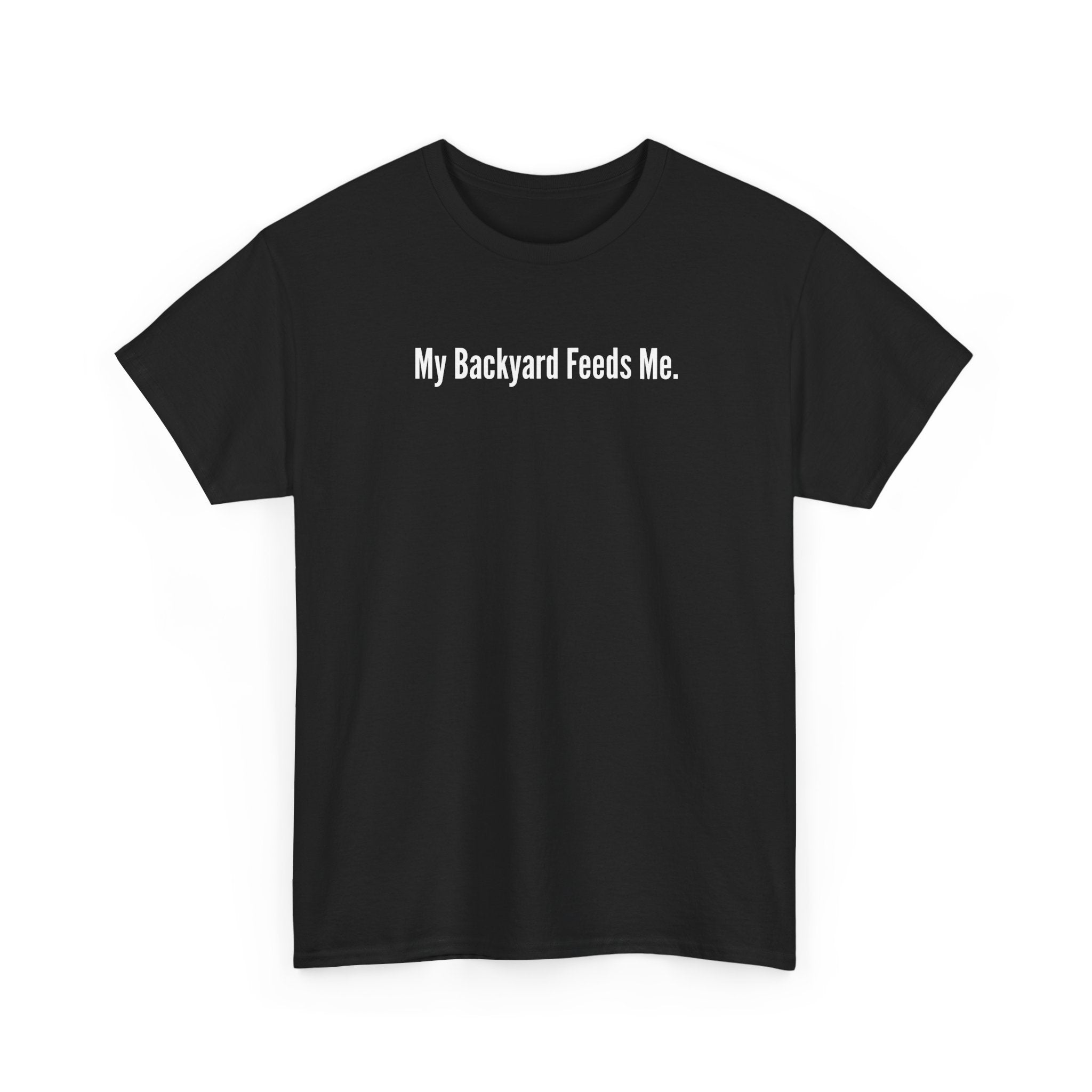 Backyard Feeds Me T-Shirt — Gardening & Homesteading Tee