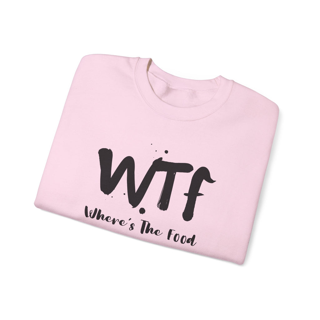 Sweatshirt — "WTF Where's The Food" Funny Crewneck for Foodies