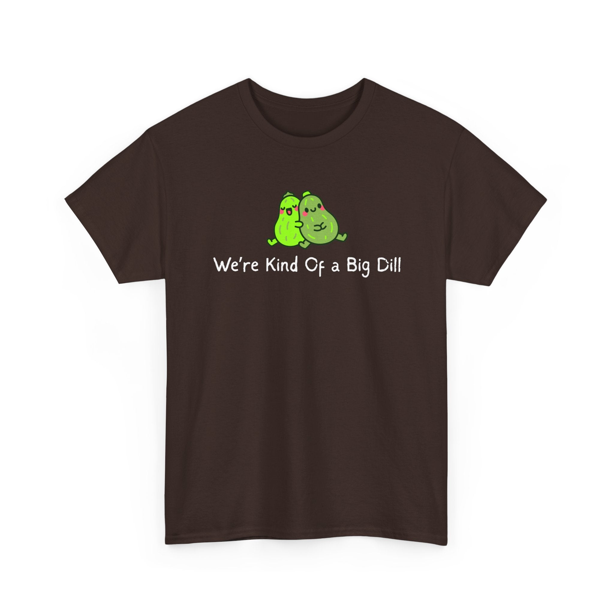 Big Dill Pickle Couple T-Shirt — "We're Kind Of a Big Dill" Cute Pun Tee
