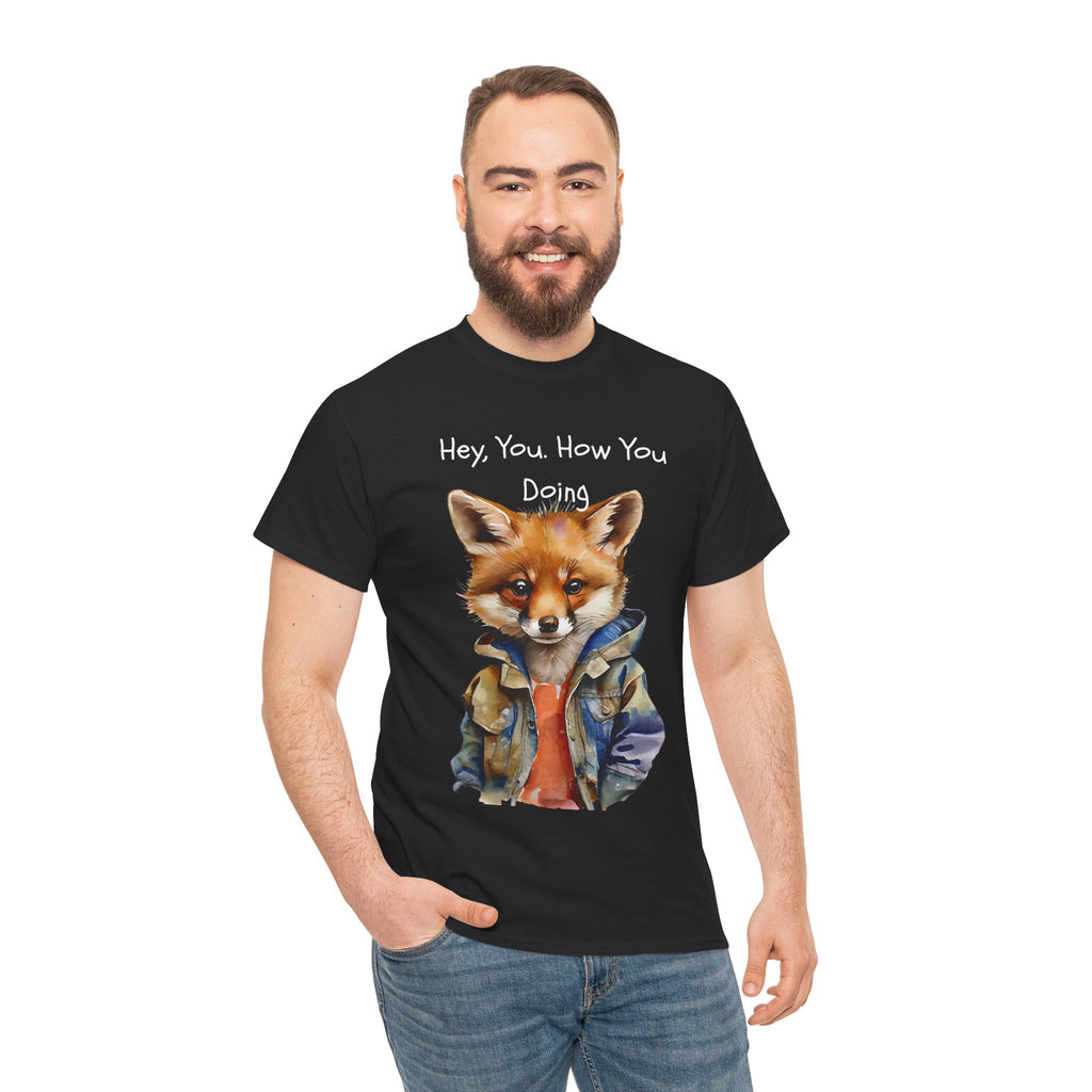 Hey, You How You Doing Fox T-Shirt