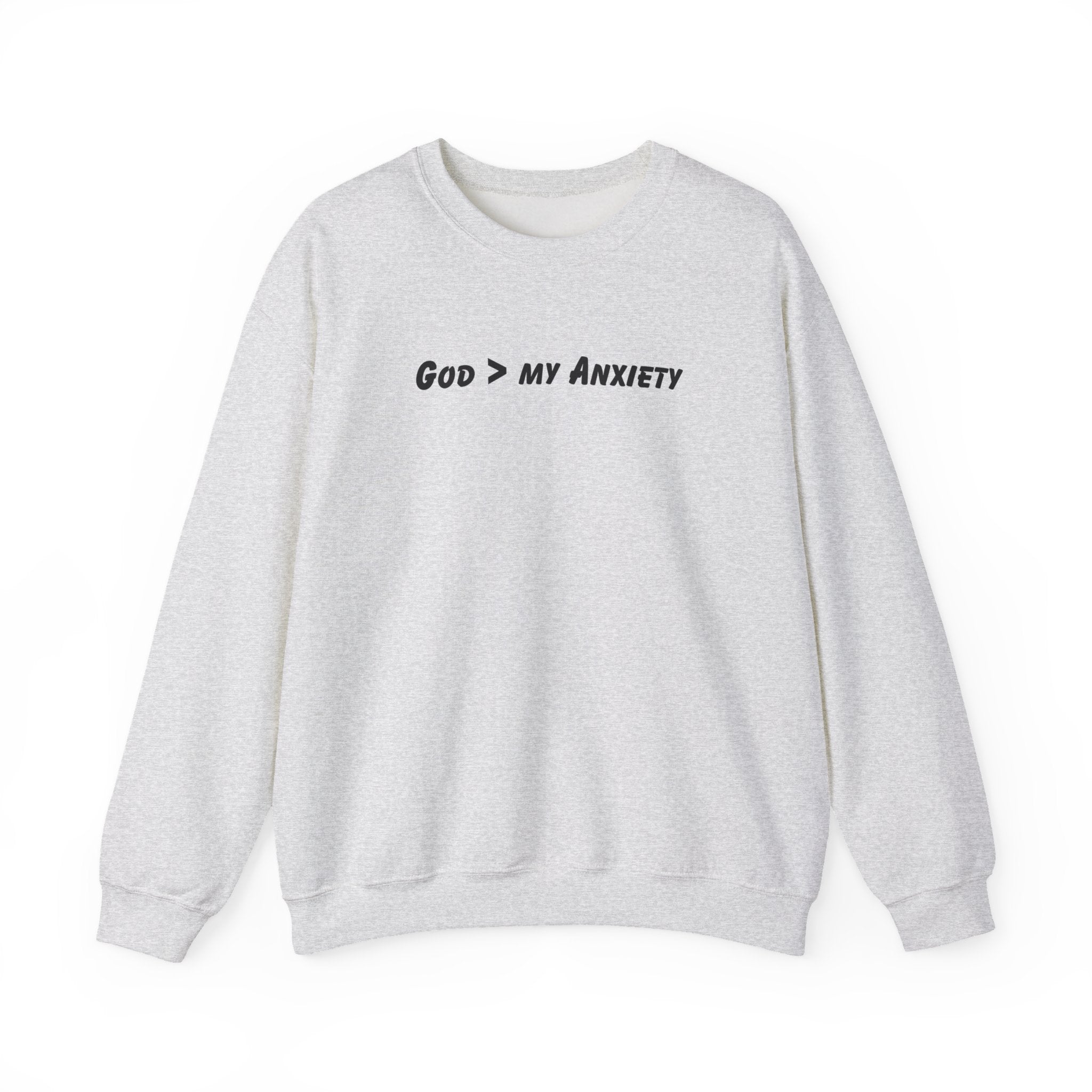 God > My Anxiety Crewneck Sweatshirt