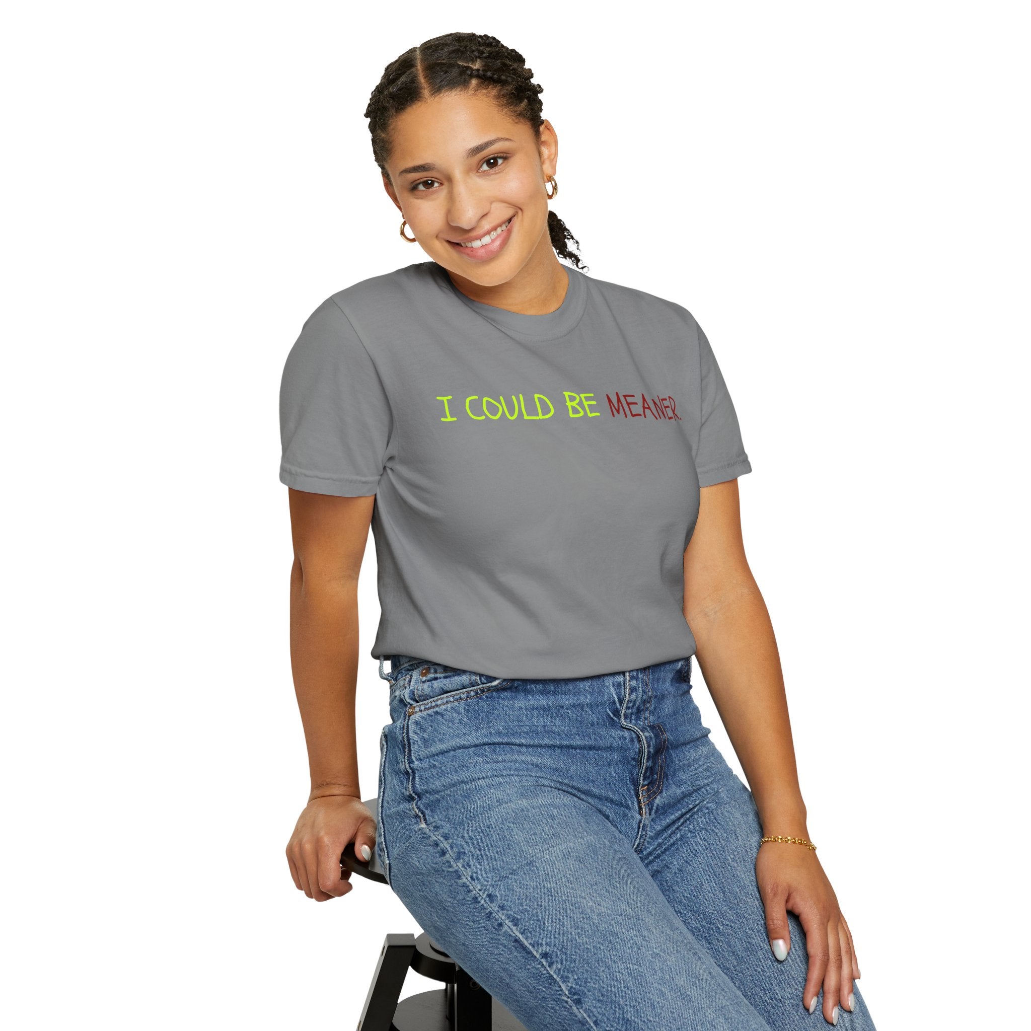 Comfort colors 1717 Template 1768370712592-I-COULD-BE-MEANER