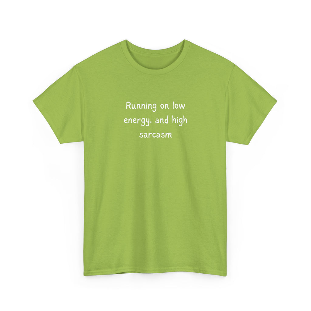 Sarcastic Tee — "Running on Low Energy and High Sarcasm" Casual Graphic Shirt