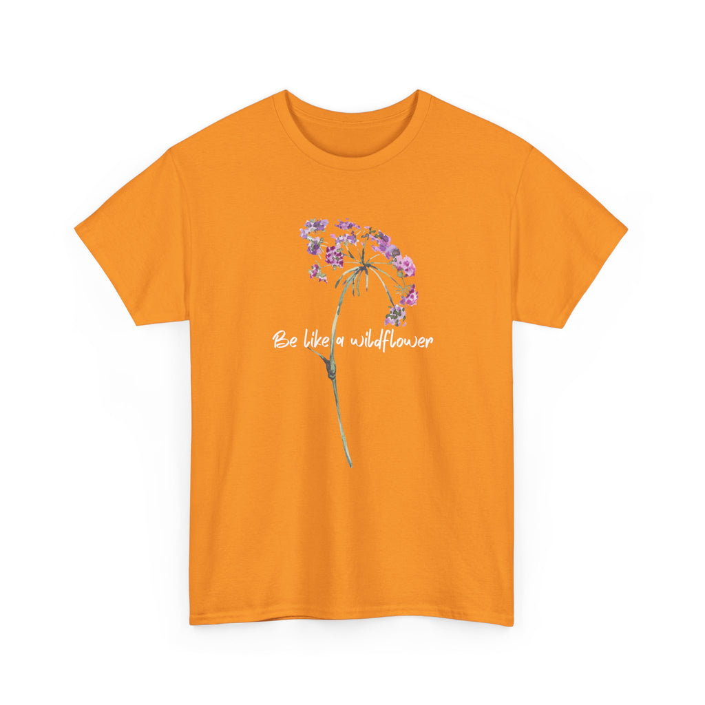 Wildflower Tee — "Be Like a Wildflower" Floral Graphic T-Shirt