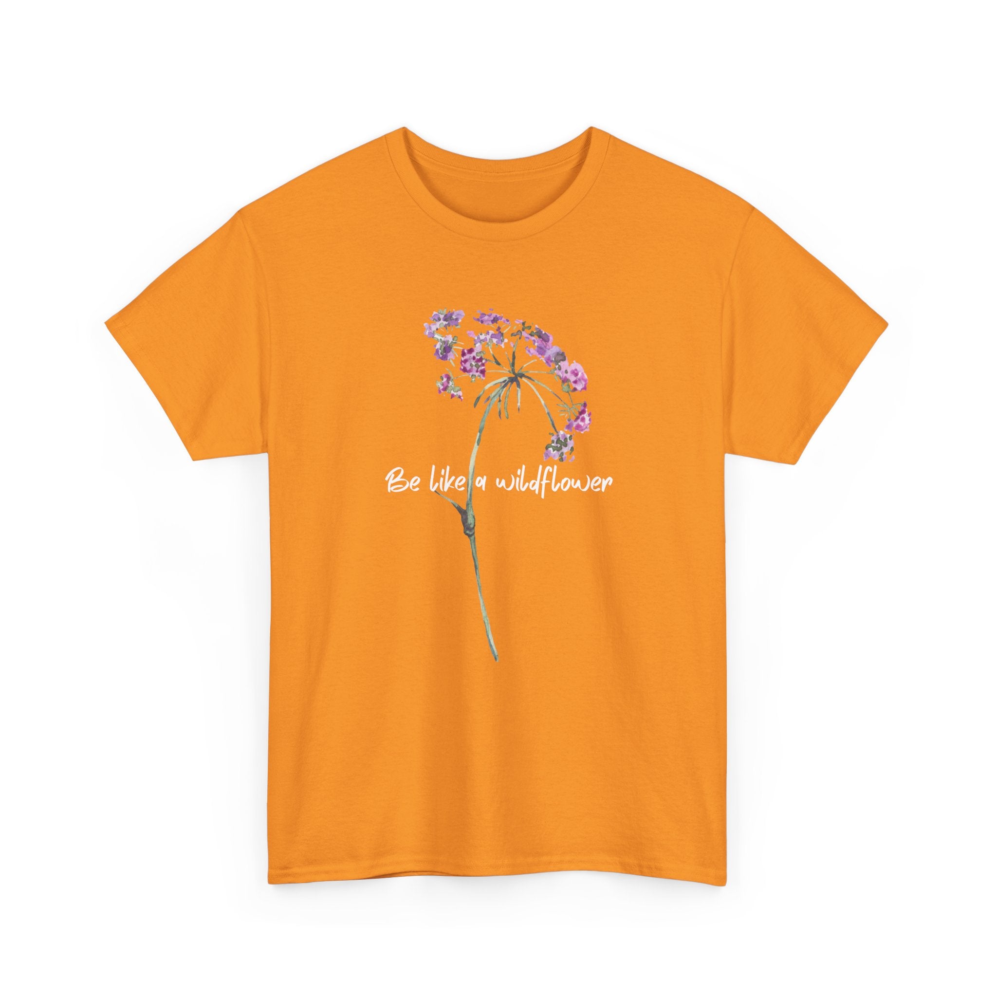 Wildflower Tee — "Be Like a Wildflower" Floral Graphic T-Shirt