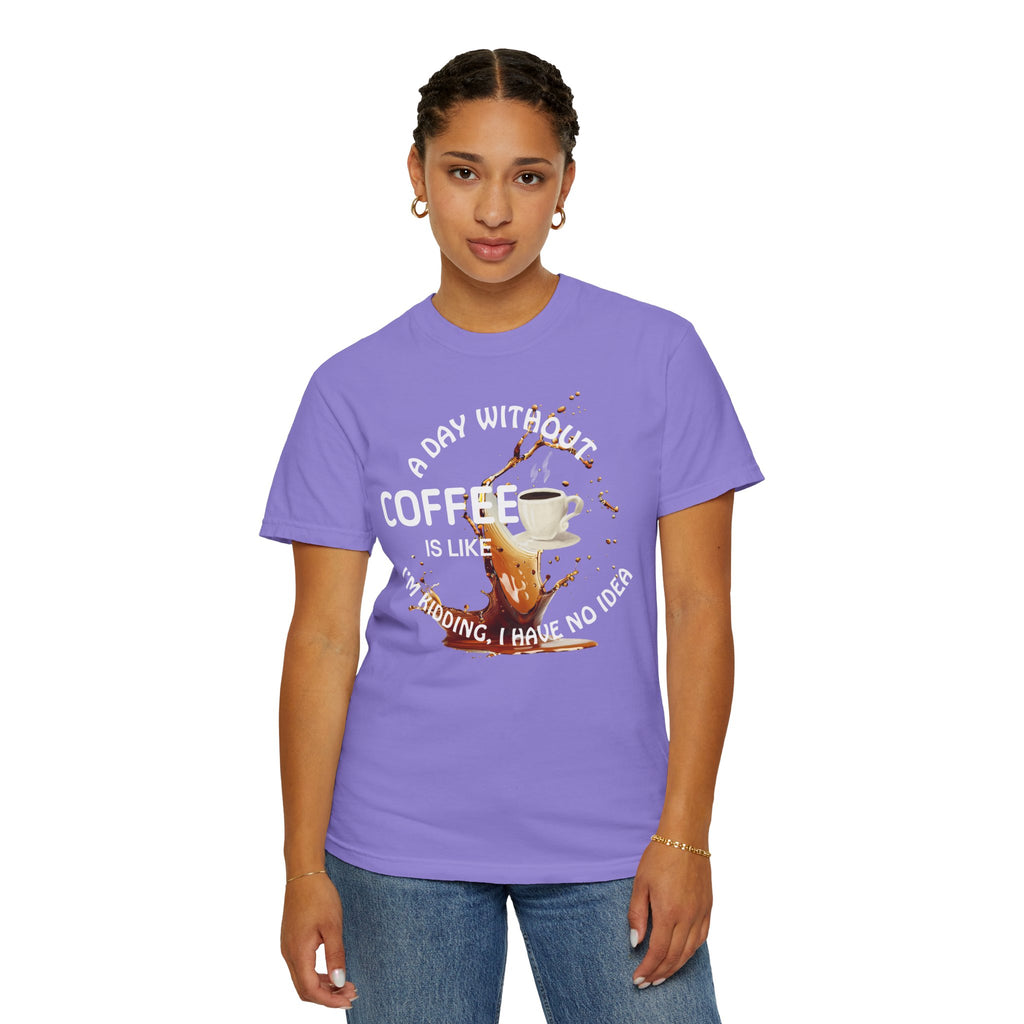 Comfort colors 1717 Template 1769057704088-A-DAY-WITHOUT-COFFEE