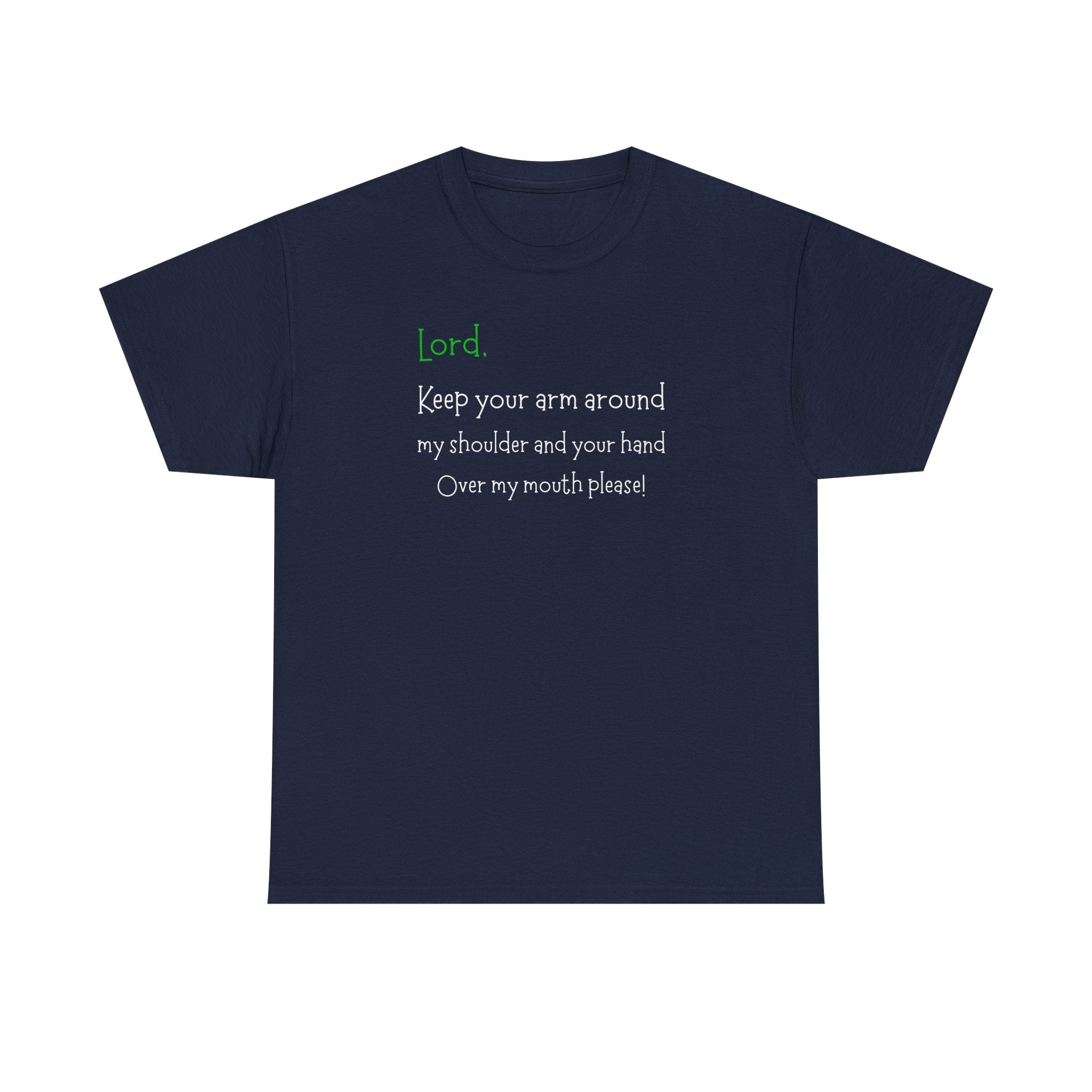 Christian Humor T‑Shirt “Lord Keep Your Arm Around My Shoulder”