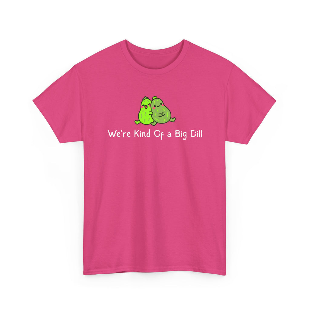 Big Dill Pickle Couple T-Shirt — "We're Kind Of a Big Dill" Cute Pun Tee