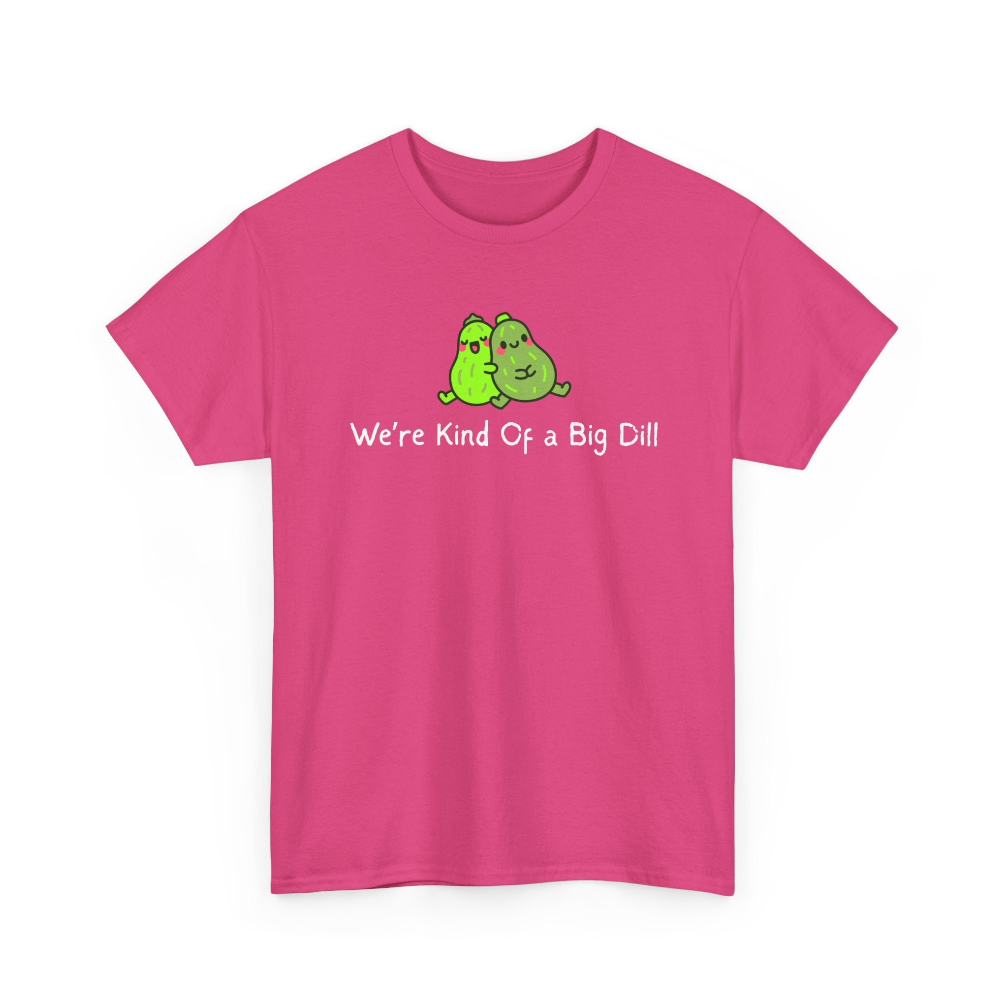 Big Dill Pickle Couple T-Shirt — "We're Kind Of a Big Dill" Cute Pun Tee