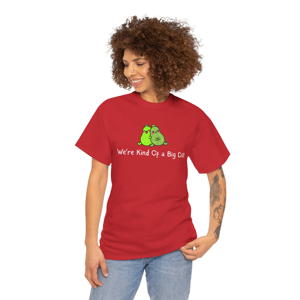 Big Dill Pickle Couple T-Shirt — "We're Kind Of a Big Dill" Cute Pun Tee
