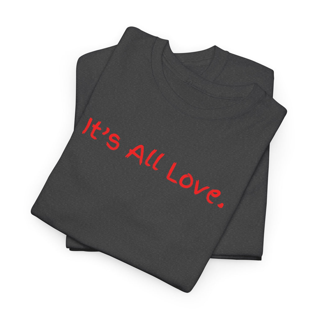 It's All Love Tee — Minimal Red Script Graphic T-Shirt