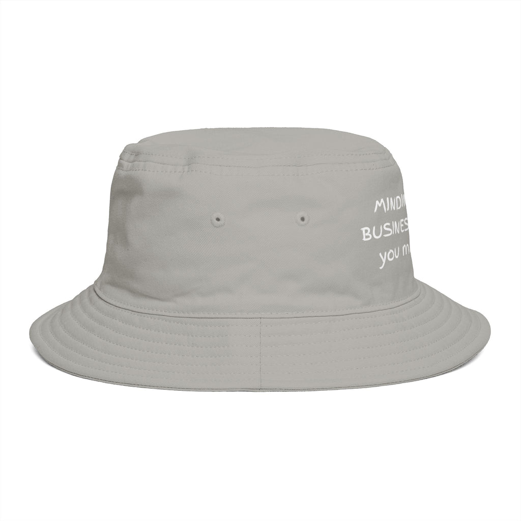 Bucket Hat — "Minding My Own Business, I Suggest You Mind Yours" Casual Statement Hat