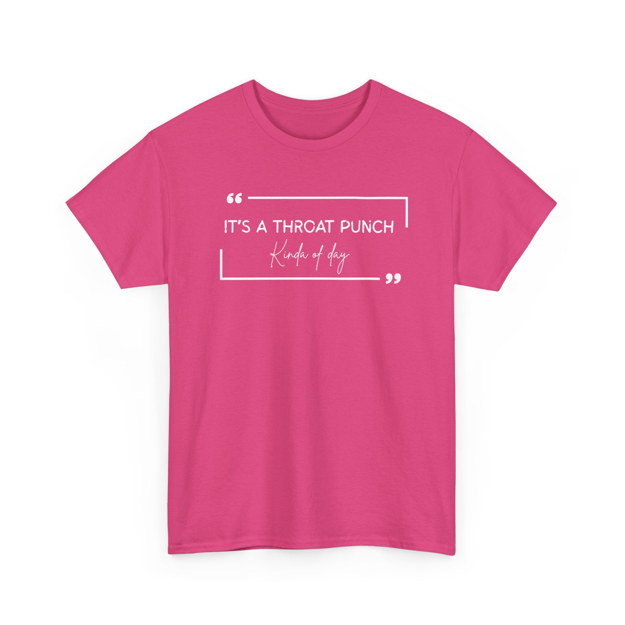 It's a Throat Punch Tee — Funny Sarcastic Quote T-Shirt