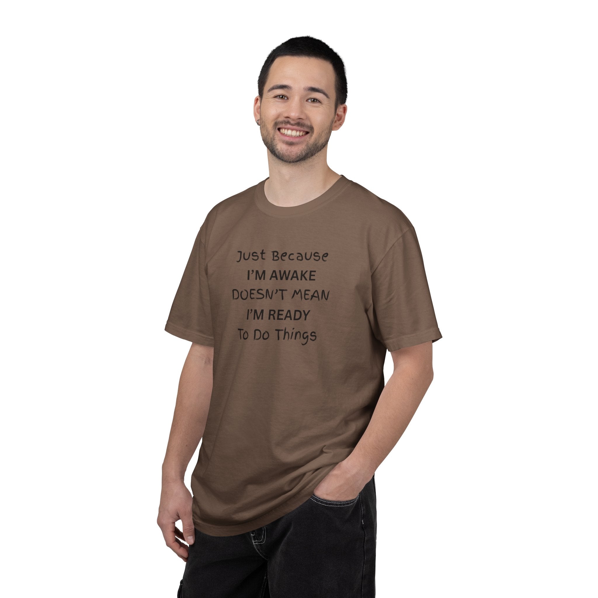 Comfort colors 1717 Template 1768370763893-Just-Because-IM-AWAKE-DOESNT-MEAN-IM-READY-To-Do-Things
