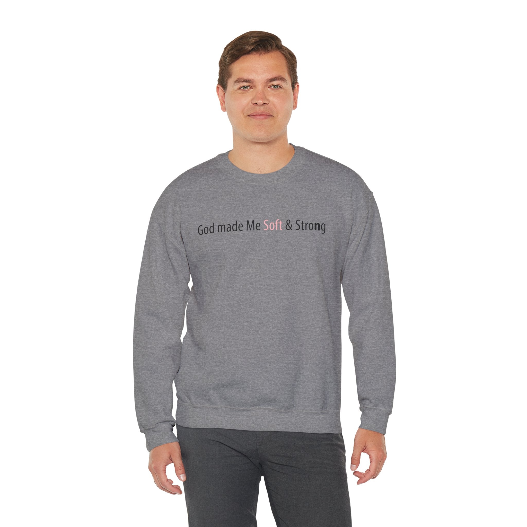 God Made Me Soft & Strong Crewneck Sweatshirt — Inspirational Christian Pullover