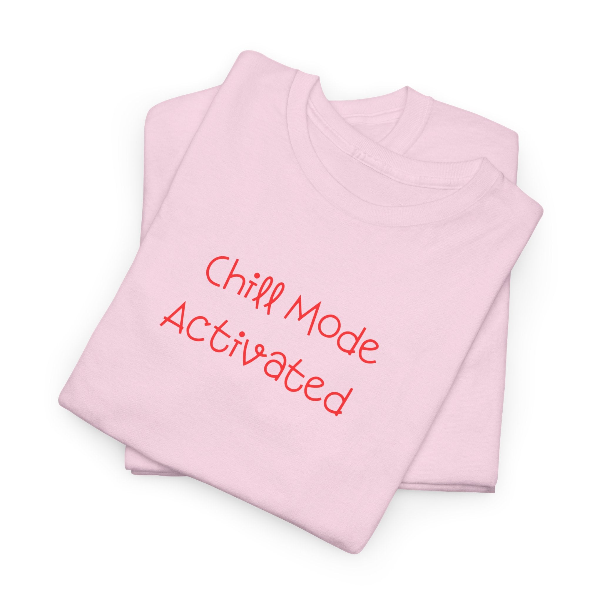 Chill Mode Activated T-Shirt