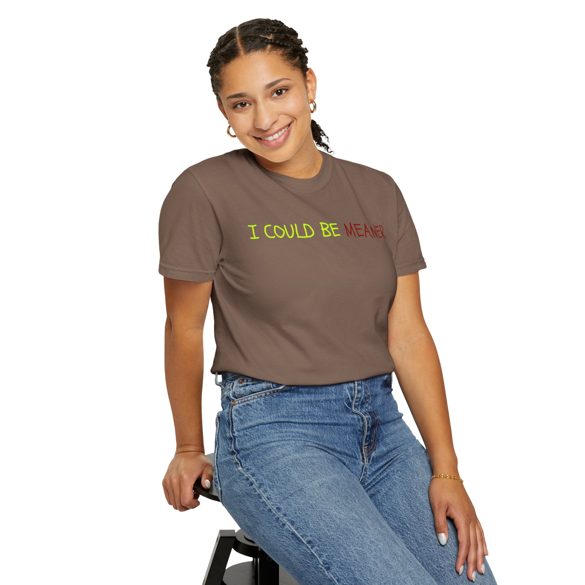 Comfort colors 1717 Template 1768370712592-I-COULD-BE-MEANER