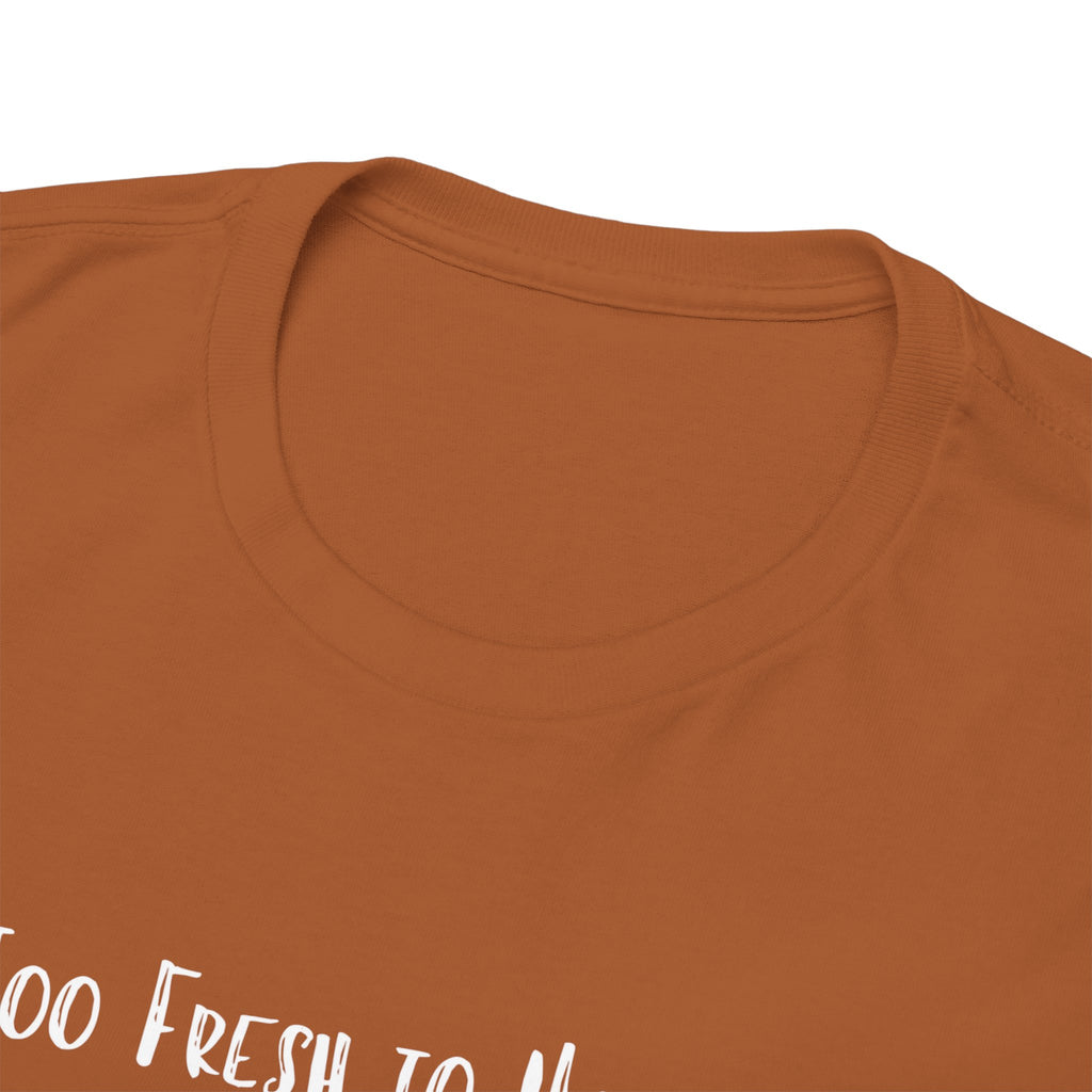 Too Fresh to Handle Avocado T-Shirt