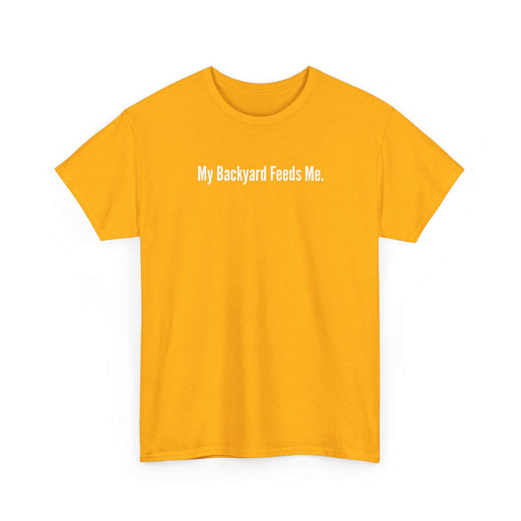 Backyard Feeds Me T-Shirt — Gardening & Homesteading Tee