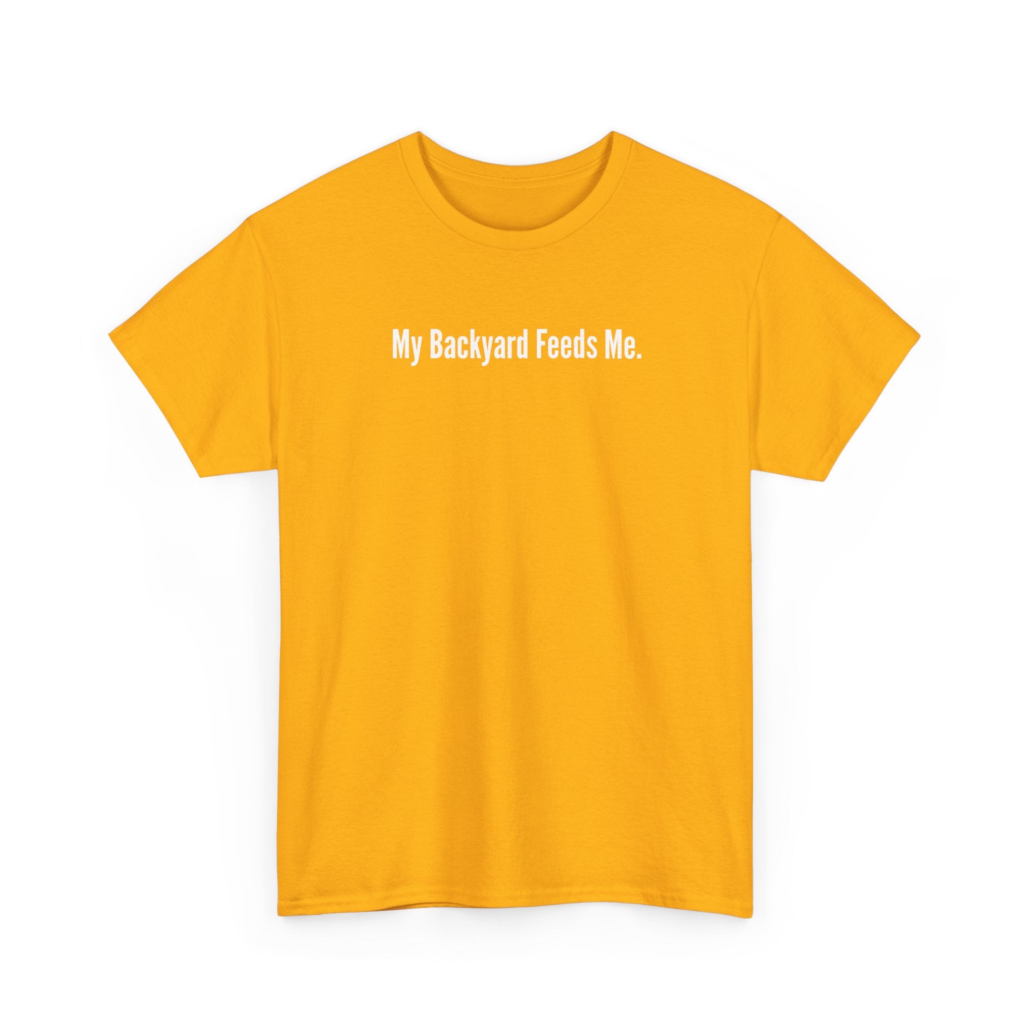 Backyard Feeds Me T-Shirt — Gardening & Homesteading Tee