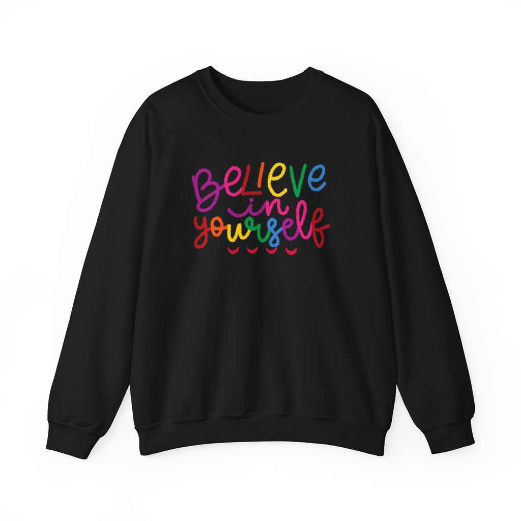 Believe in Yourself Crewneck Sweatshirt — Rainbow Inspirational Graphic