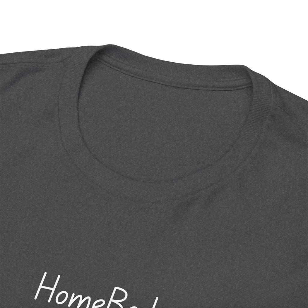 HomeBody "At My House I Eat Snacks And Really Shower" T-Shirt