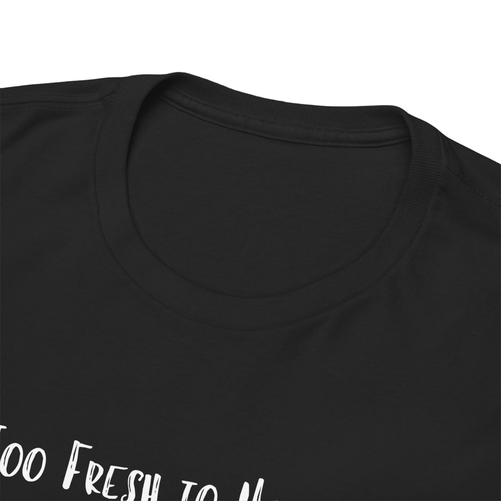 Too Fresh to Handle Avocado T-Shirt