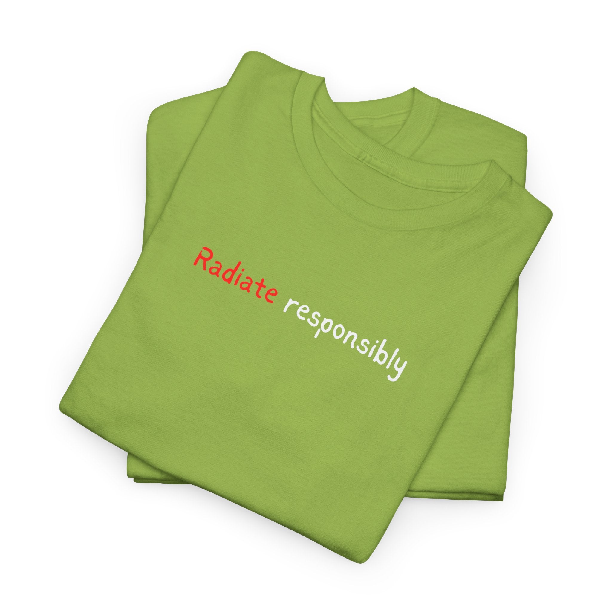 T-Shirt — "radiate Responsibly" Minimalist Awareness Tee