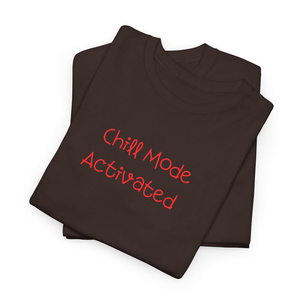 Chill Mode Activated T-Shirt