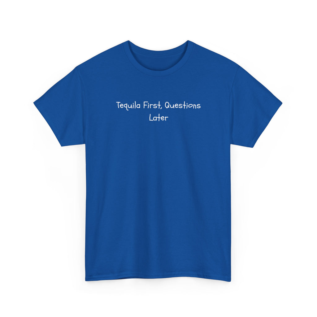 Tequila First Questions Later Tee