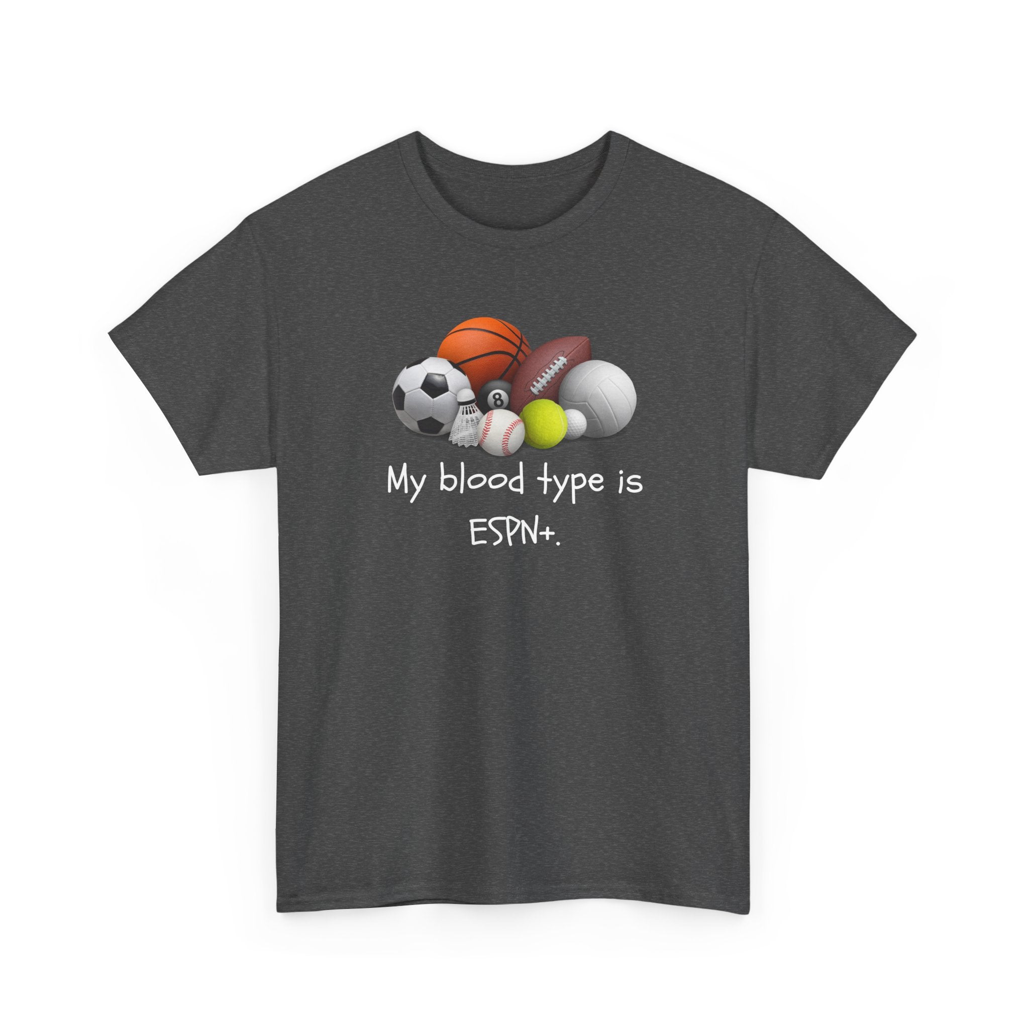 Sports Fan T‑Shirt — “My blood type is ESPN+” Graphic Tee